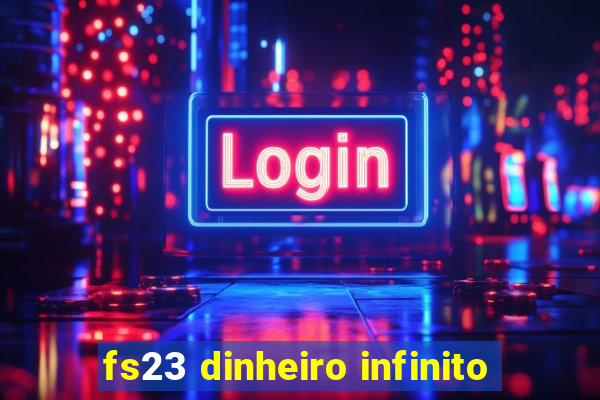 fs23 dinheiro infinito